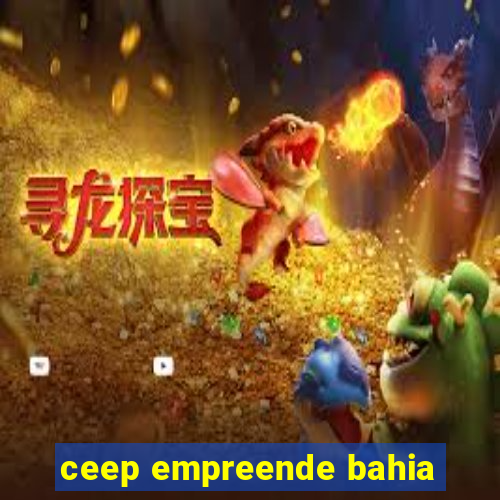 ceep empreende bahia